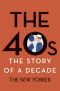 [The Story of a Decade 01] • The 40s · the Story of a Decade